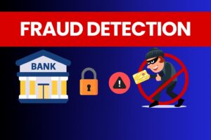 How Does Fraud Detection Work in Banking?